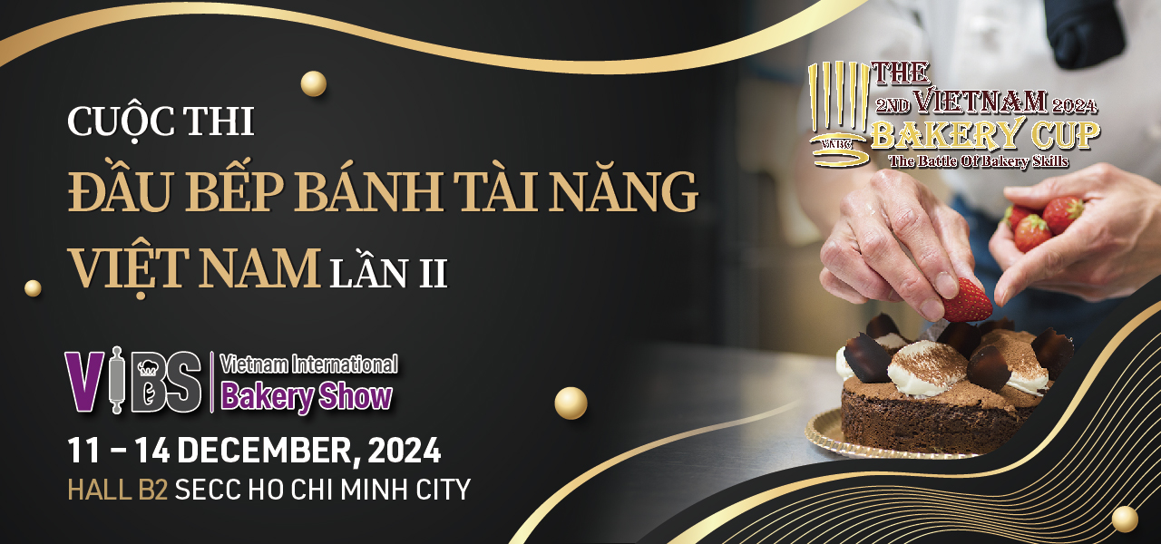 Cuộc Thi Đầu Bếp Bánh Mì Tài Năng Việt Nam Lần II – The Việt Nam Bakery Cup 2024