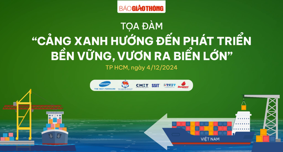 Tọa đàm "Cảng xanh - hướng đến phát triển bền vững, vươn ra biển lớn"- Ảnh 1. Tọa đàm "Cảng xanh - hướng đến phát triển bền vững, vươn ra biển lớn"- Ảnh 1.